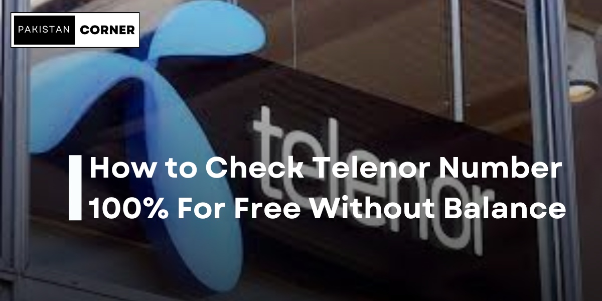 How to Check Telenor Number 100% For Free Without Balance | Ultimate Guide